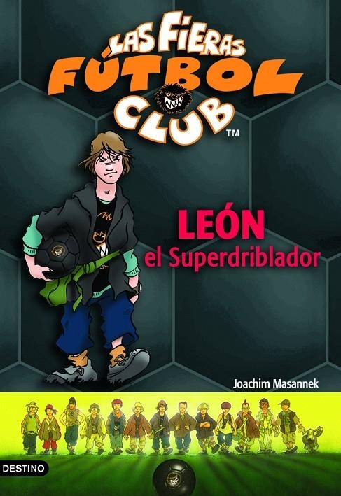 LEON EL SUPERDRIBLADOR - FIERAS FUTBOL CLUB 1 | 9788408054856 | MASANNEK, JOACHIM | Librería Castillón - Comprar libros online Aragón, Barbastro