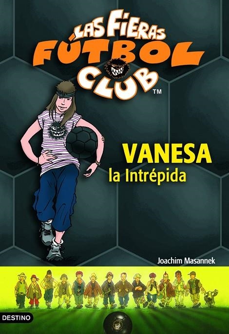 VANESSA LA INTREPIDA -FIERAS FUTBOL CLUB 3 | 9788408054870 | MASANNEK, JOACHIM | Librería Castillón - Comprar libros online Aragón, Barbastro