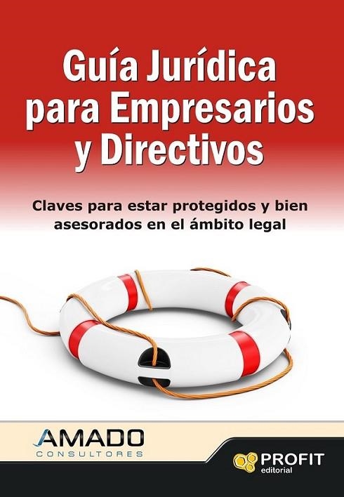 GUIA JURIDICA PARA EMPRESARIOS Y DIRECTIVOS | 9788415330738 | AMADO GUIRADO, JORDI | Librería Castillón - Comprar libros online Aragón, Barbastro