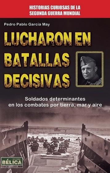 LUCHARON EN BATALLAS DECISIVAS | 9788499173306 | García May, Pedro Pablo | Librería Castillón - Comprar libros online Aragón, Barbastro