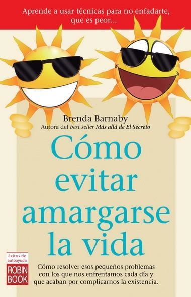 CÓMO EVITAR AMARGARSE LA VIDA | 9788499173368 | Barnaby, Brenda | Librería Castillón - Comprar libros online Aragón, Barbastro