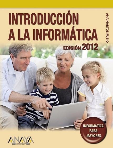 Introducción a la informática. Edición 2012 - Informática para mayores | 9788441529410 | Martos Rubio, Ana | Librería Castillón - Comprar libros online Aragón, Barbastro