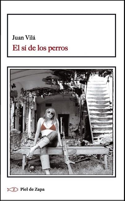 El sí de los perros | 9788494183263 | Vilá, Juan | Librería Castillón - Comprar libros online Aragón, Barbastro