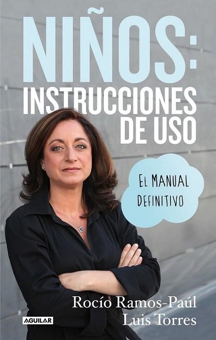 Niños: instrucciones de uso. El manual definitivo | 9788403014183 | Ramos-Paúl, Rocío | Librería Castillón - Comprar libros online Aragón, Barbastro