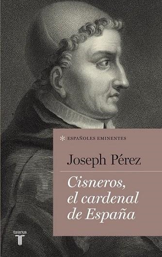 Cisneros, el cardenal de España | 9788430609482 | Joseph Pérez | Librería Castillón - Comprar libros online Aragón, Barbastro