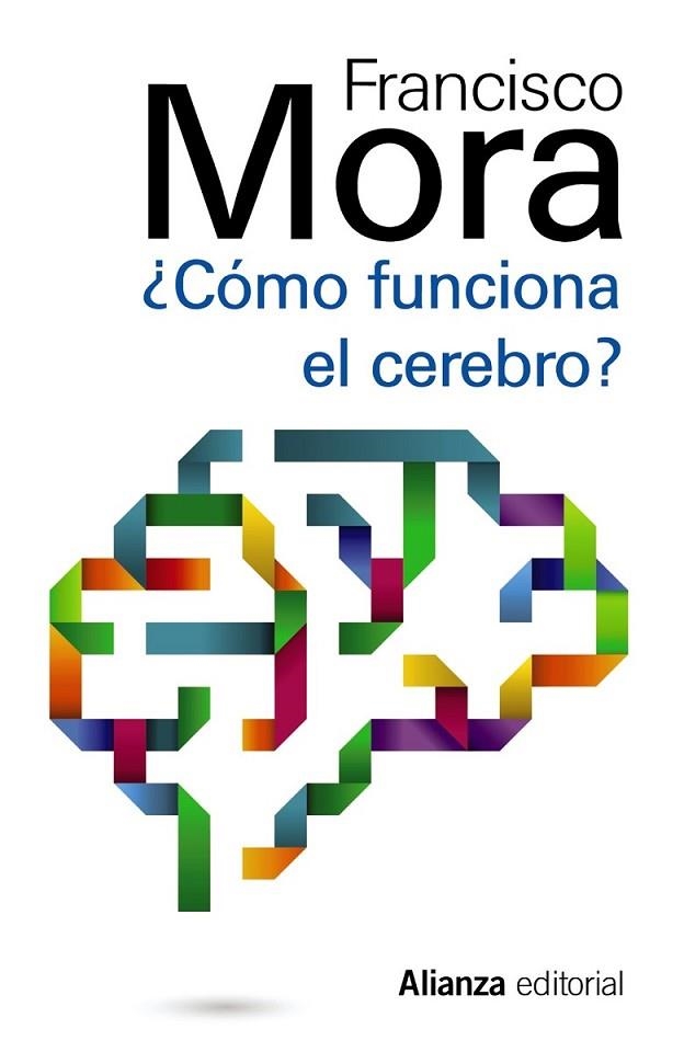 Cómo funciona el cerebro | 9788420683768 | Mora Teruel, Francisco | Librería Castillón - Comprar libros online Aragón, Barbastro