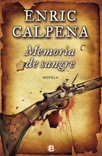 Memoria de sangre | 9788466654302 | Calpena i Olle, Enric | Librería Castillón - Comprar libros online Aragón, Barbastro