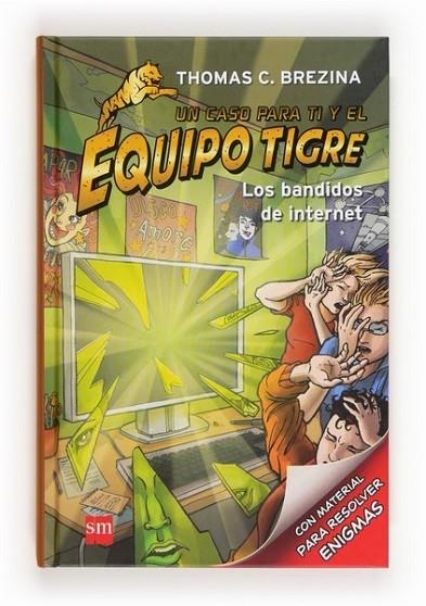 LOS BANDIDOS DE INTERNET - Equipo tigre 8 | 9788467562163 | Brezina, Thomas | Librería Castillón - Comprar libros online Aragón, Barbastro