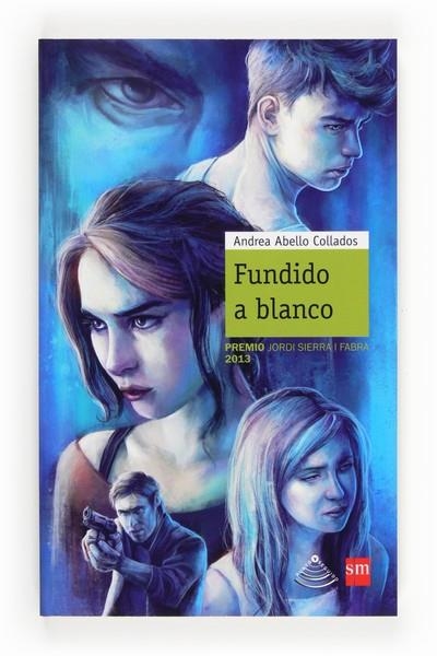 FUNDIDO A BLANCO (Premio Jordi Sierra i Fabra 2013) | 9788467561654 | Abello Collados, Andrea | Librería Castillón - Comprar libros online Aragón, Barbastro