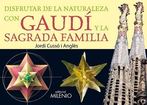 Disfrutar de la naturaleza con Gaudí y la Sagrada Familia | 9788497434232 | Cussó Anglès, Jordi | Librería Castillón - Comprar libros online Aragón, Barbastro