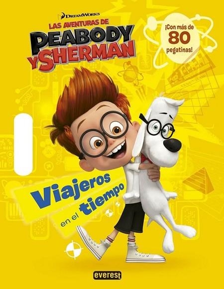 Las aventuras de Peabody y Sherman. Viajeros en el tiempo | 9788444134284 | Dreamworks Animation SKG. | Librería Castillón - Comprar libros online Aragón, Barbastro