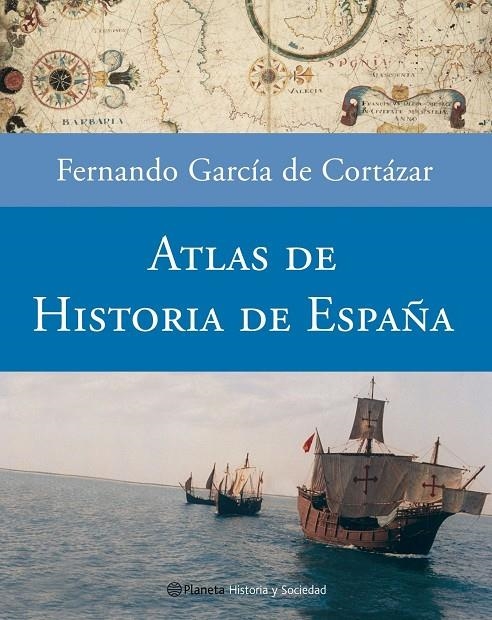 ATLAS DE HISTORIA DE ESPAÑA | 9788408057529 | GARCIA DE CORTAZAR, FERNANDO | Librería Castillón - Comprar libros online Aragón, Barbastro