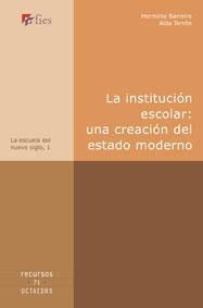 INSTITUCION ESCOLAR: UNA CREACION DEL ESTADO MODERNO, LA | 9788480637145 | BARREIRO, HERMINIO; TERRON, AIDA | Librería Castillón - Comprar libros online Aragón, Barbastro