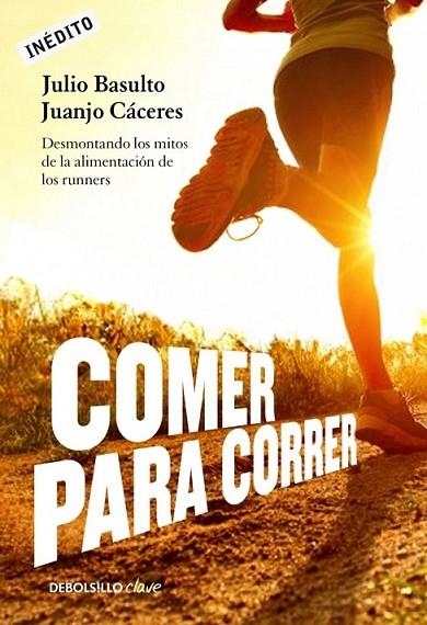 Comer y correr | 9788490328002 | Juanjo Cáceres Julio Basulto | Librería Castillón - Comprar libros online Aragón, Barbastro