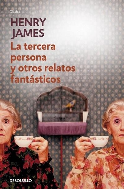 La tercera persona y otros relatos fantásticos | 9788490327296 | JAMES, HENRY | Librería Castillón - Comprar libros online Aragón, Barbastro