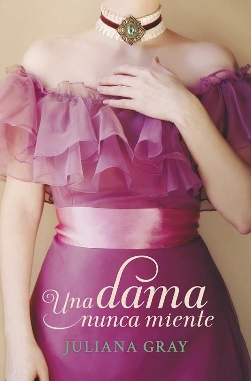 Una dama nunca miente (Romances a la luz de la luna 1) | 9788490327302 | GRAY, JULIANA | Librería Castillón - Comprar libros online Aragón, Barbastro