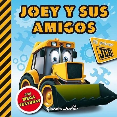 JCB. Joey y sus amigos : Con Mega Texturas | 9788408121510 | JCB | Librería Castillón - Comprar libros online Aragón, Barbastro