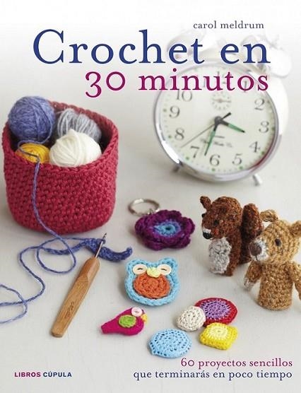 Crochet en 30 minutos | 9788448018399 | Meldrum, Carol | Librería Castillón - Comprar libros online Aragón, Barbastro