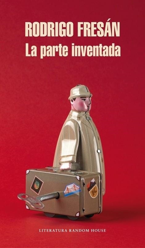 La parte inventada | 9788439727378 | Rodrigo Fresán | Librería Castillón - Comprar libros online Aragón, Barbastro