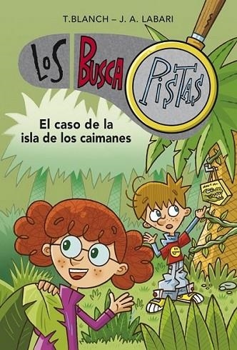 Buscapistas 5. El caso de la isla de los caimanes | 9788490431511 | José Ángel Labari Teresa Blanch | Librería Castillón - Comprar libros online Aragón, Barbastro