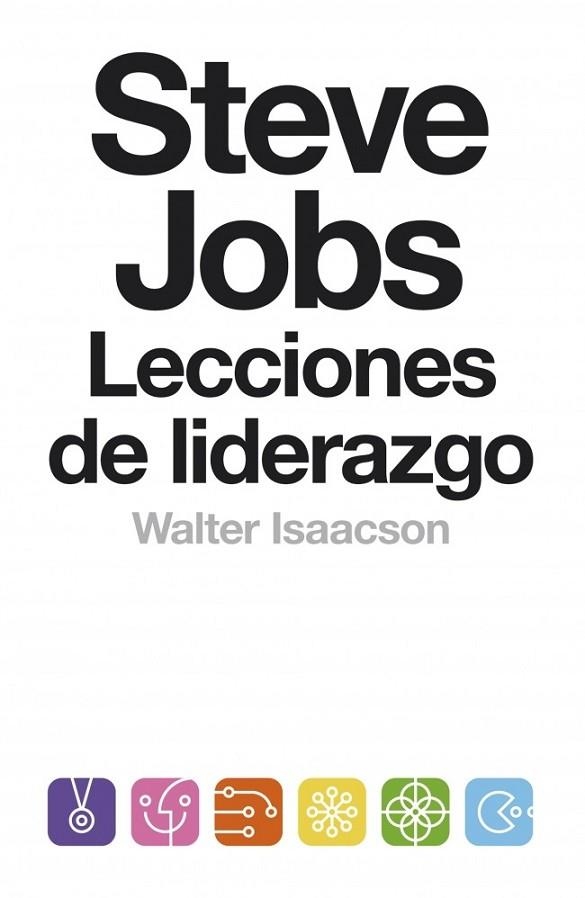 Steve Jobs. Lecciones de liderazgo | 9788499924168 | Walter Isaacson | Librería Castillón - Comprar libros online Aragón, Barbastro