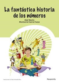 La fantástica historia de los números | 9788428318884 | MARTÍN ÁLVAREZ, ABEL JOSÉ; GARCÍA FUEYO, MONTSERRAT | Librería Castillón - Comprar libros online Aragón, Barbastro