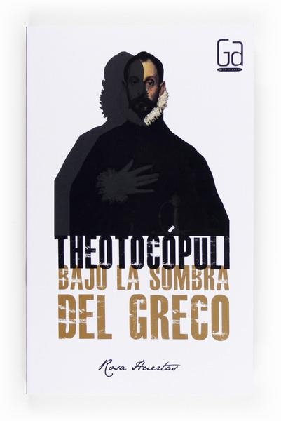 THEOTOCOPULI BAJO LA SOMBRA DEL GRECO - Gran Angular 306 | 9788467569438 | Huertas Gómez, Rosa Mª | Librería Castillón - Comprar libros online Aragón, Barbastro