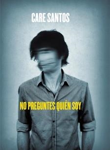 No preguntes quién soy | 9788424644499 | Santos, Care | Librería Castillón - Comprar libros online Aragón, Barbastro