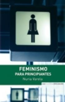 FEMINISMO PARA PRINCIPIANTES | 9788466639095 | VARELA, NURIA | Librería Castillón - Comprar libros online Aragón, Barbastro