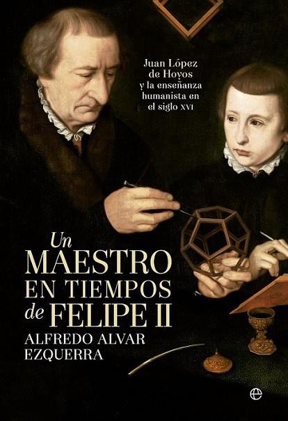 Un maestro en tiempos de Felipe II | 9788490600535 | Alvar Ezquerra, Alfredo | Librería Castillón - Comprar libros online Aragón, Barbastro