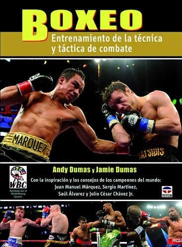 Boxeo. Entrenamiento de la técnica y táctica de combate | 9788479029647 | Dumas, Andy/Dumas, Jamie | Librería Castillón - Comprar libros online Aragón, Barbastro