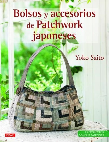 Bolsos y accesorios de Patchwork japoneses | 9788498743852 | Saito, Yoko | Librería Castillón - Comprar libros online Aragón, Barbastro