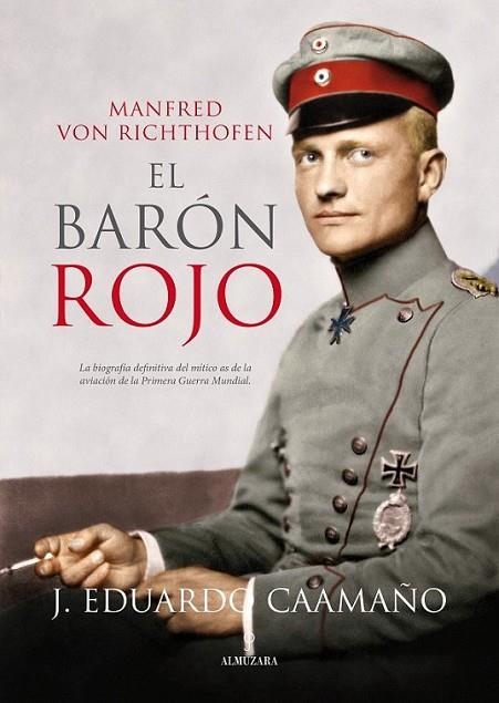 Manfred von Ricthofen, el Barón Rojo | 9788416100057 | Caamaño Justo, José Eduardo | Librería Castillón - Comprar libros online Aragón, Barbastro