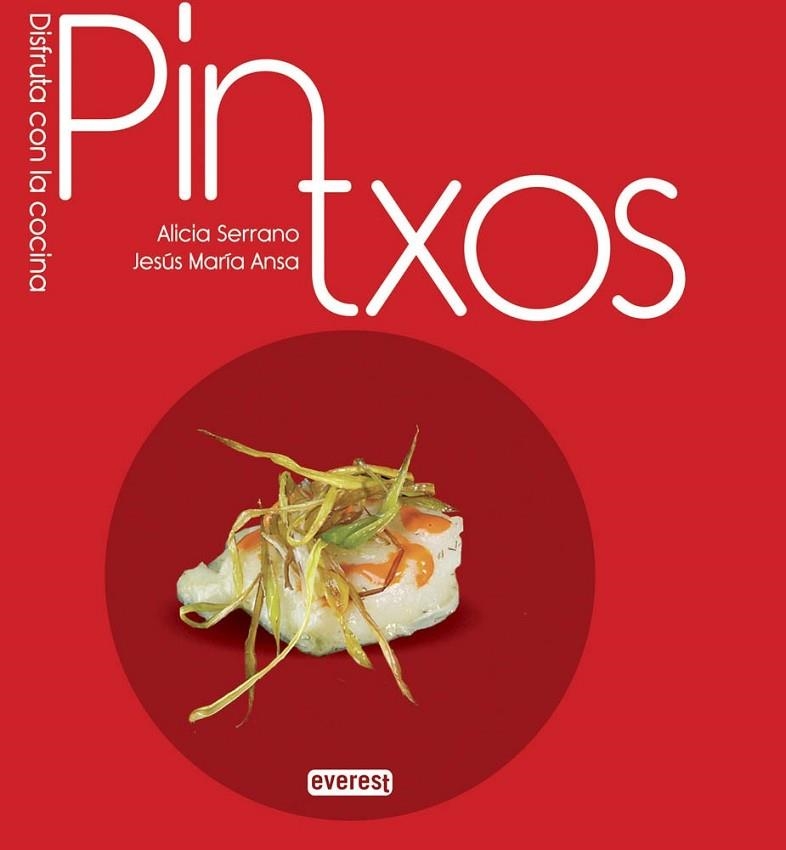 Pintxos | 9788444121499 | Alicia Serrano; Jesús María Ansa; Pruden Serrano; Roberto Jiménez | Librería Castillón - Comprar libros online Aragón, Barbastro