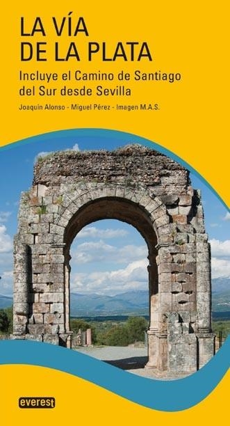 La Vía de la Plata. | 9788444131795 | Alonso González, Joaquín Miguel; Pérez Cabezas, Miguel | Librería Castillón - Comprar libros online Aragón, Barbastro