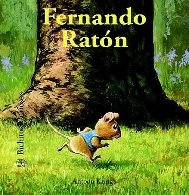 Bichitos Curiosos. Fernando Ratón | 9788498017618 | Krings, Antoon | Librería Castillón - Comprar libros online Aragón, Barbastro