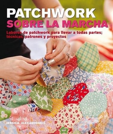 Patchwork sobre la marcha | 9788415053392 | Alexandrakis, Jessica | Librería Castillón - Comprar libros online Aragón, Barbastro