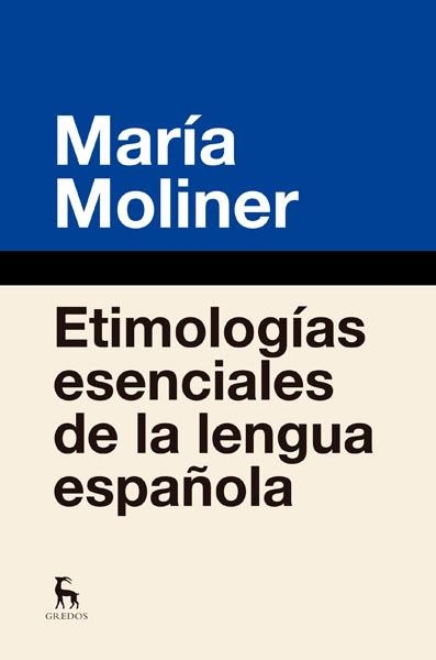 Etimologías esenciales de la lengua española | 9788424936877 | MOLINER RUIZ, MARIA | Librería Castillón - Comprar libros online Aragón, Barbastro