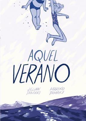 AQUEL VERANO | 9788415724728 | TAMAKI, JILLIAN | Librería Castillón - Comprar libros online Aragón, Barbastro