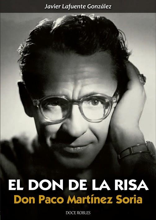 EL DON DE LA RISA : DON PACO MARTÍNEZ SORIA | 9788494158643 | LAFUENTE GONZÁLEZ, JAVIER | Librería Castillón - Comprar libros online Aragón, Barbastro