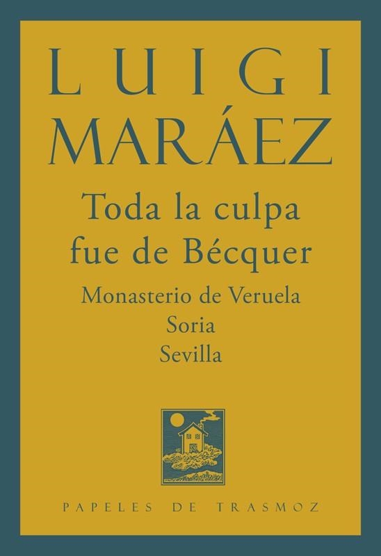 TODA LA CULPA FUE DE BÉCQUER | 9788492942718 | MARÁEZ, LUIGI | Librería Castillón - Comprar libros online Aragón, Barbastro