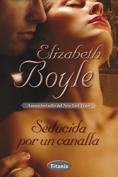 Seducida por un canalla | 9788492916641 | Boyle, Elizabeth | Librería Castillón - Comprar libros online Aragón, Barbastro