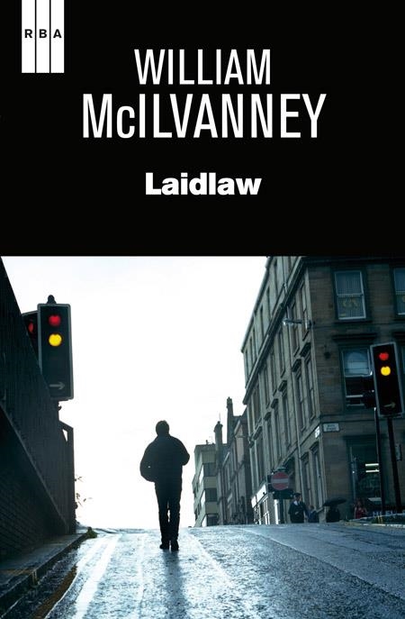 Laidlaw | 9788490561072 | MCILVANNEY, WILLIAM | Librería Castillón - Comprar libros online Aragón, Barbastro