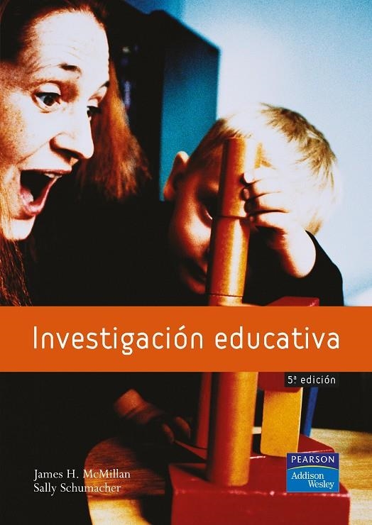 INVESTIGACION EDUCATIVA 5ED | 9788420541631 | MCMILLAN, JAMES H.; SCHUMACHER, SALLY | Librería Castillón - Comprar libros online Aragón, Barbastro