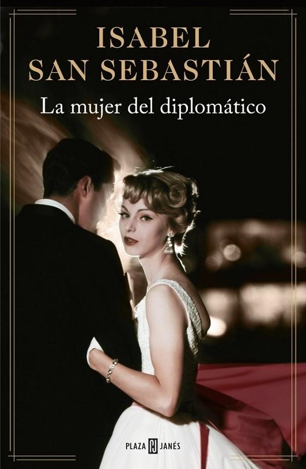 La mujer del diplomático | 9788401343278 | SAN SEBASTIAN, ISABEL | Librería Castillón - Comprar libros online Aragón, Barbastro