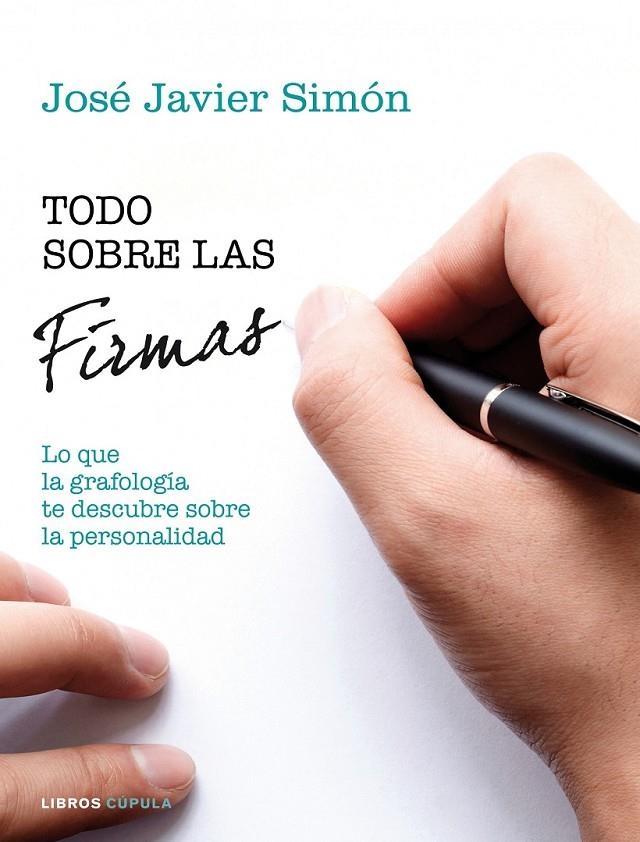 Todo sobre las firmas | 9788448020057 | Simón, José Javier | Librería Castillón - Comprar libros online Aragón, Barbastro