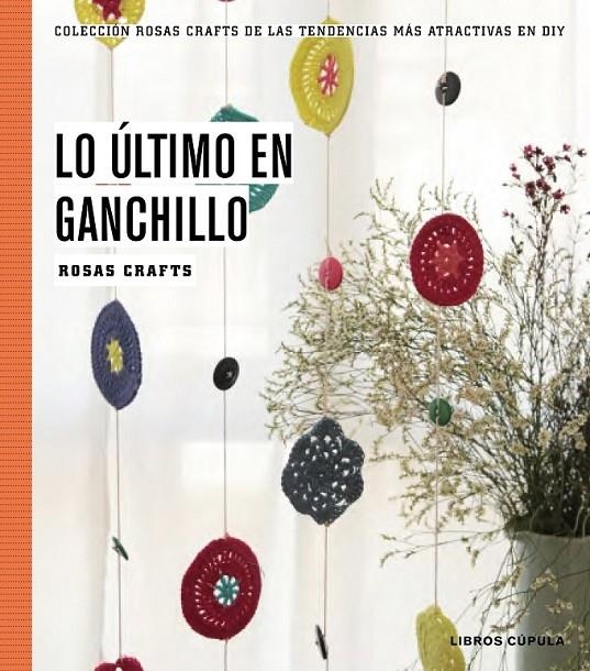 Lo último en ganchillo | 9788448020170 | Crafts, Rosas | Librería Castillón - Comprar libros online Aragón, Barbastro