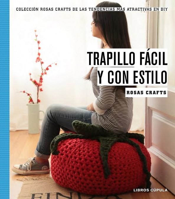 Trapillo fácil y con estilo | 9788448020194 | Crafts, Rosas | Librería Castillón - Comprar libros online Aragón, Barbastro