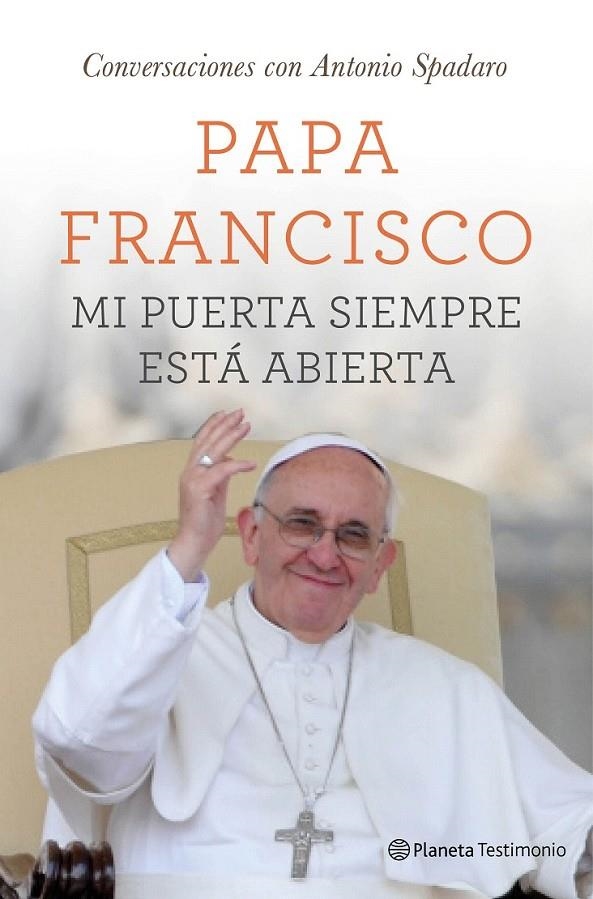 Mi puerta siempre está abierta | 9788408131533 | PAPA FRANCISCO (JORGE MARIO BERGOGLIO) | Librería Castillón - Comprar libros online Aragón, Barbastro