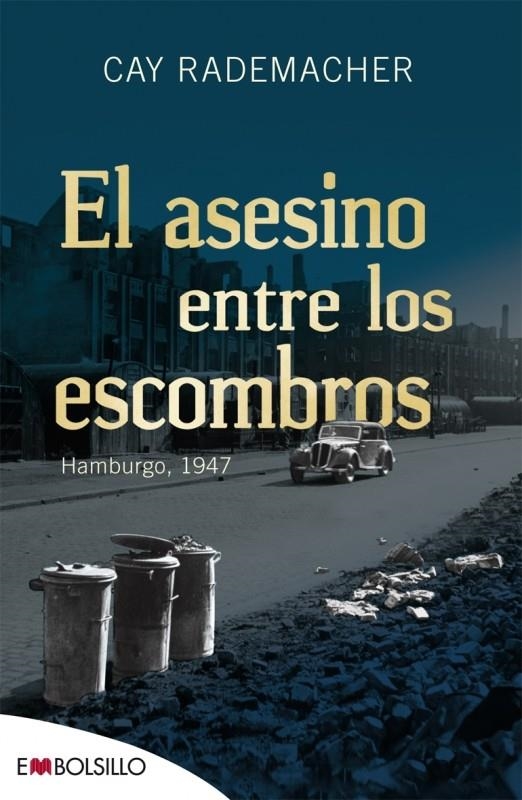 El asesino entre los escombros | 9788416087051 | Rademacher, Cay | Librería Castillón - Comprar libros online Aragón, Barbastro